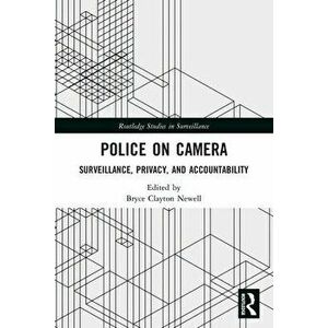 Police on Camera. Surveillance, Privacy, and Accountability, Paperback - *** imagine