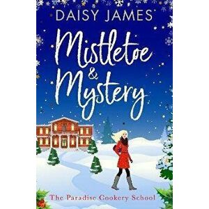 Mistletoe & Mystery, Paperback - Daisy James imagine