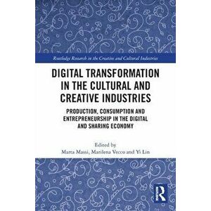 Digital Transformation in the Cultural and Creative Industries. Production, Consumption and Entrepreneurship in the Digital and Sharing Economy, Paper imagine