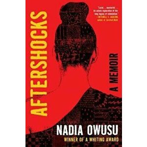 Aftershocks. A Memoir, Paperback - Nadia Owusu imagine