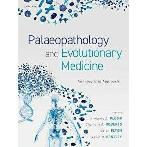 Palaeopathology and Evolutionary Medicine. An Integrated Approach, Paperback - *** imagine
