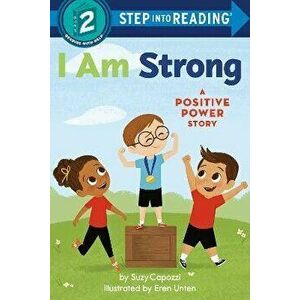 I Am Strong. A Positive Power Story, Paperback - Eren Unten imagine