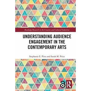 Understanding Audience Engagement in the Contemporary Arts, Paperback - *** imagine
