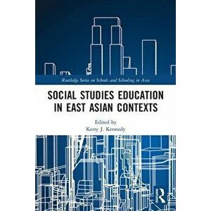Social Studies Education in East Asian Contexts, Paperback - *** imagine