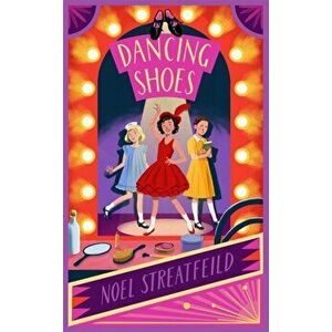Dancing Shoes, Paperback - Noel Streatfeild imagine