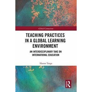 Teaching Practices in a Global Learning Environment. An Interdisciplinary Take on International Education, Paperback - *** imagine