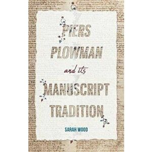 Piers Plowman and its Manuscript Tradition, Hardback - Dr. Sarah Wood imagine