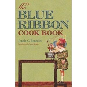 The Blue Ribbon Cook Book, Paperback - Jennie C. Benedict imagine