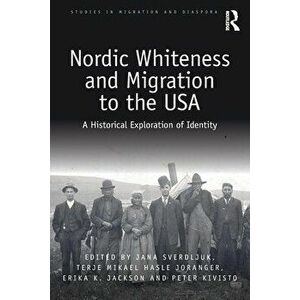 Nordic Whiteness and Migration to the USA. A Historical Exploration of Identity, Paperback - *** imagine