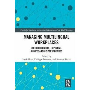 Managing Multilingual Workplaces. Methodological, Empirical and Pedagogic Perspectives, Paperback - *** imagine