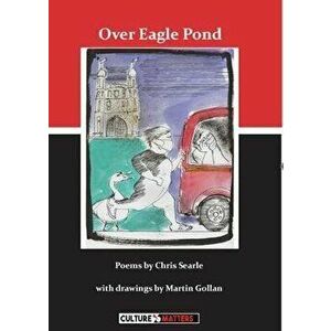 Over Eagle Pond, Paperback - Chris Searle imagine