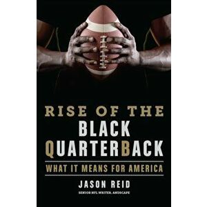 The Rise Of The Black Quarterback. What It Means for America, Hardback - Jason Reid imagine