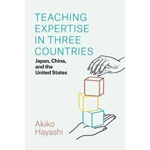 Teaching Expertise in Three Countries. Japan, China, and the United States, Hardback - Akiko Hayashi imagine