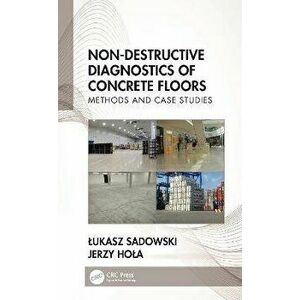 Non-Destructive Diagnostics of Concrete Floors. Methods and Case Studies, Hardback - *** imagine