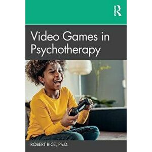 Video Games in Psychotherapy, Paperback - Robert Rice imagine