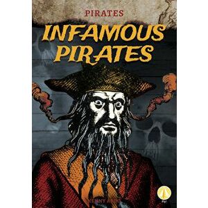 Pirates: Infamous Pirates, Paperback - Kenny Abdo imagine