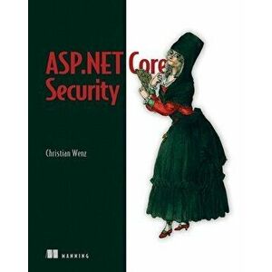 ASP.NET Core Security, Paperback - Christian Wenz imagine