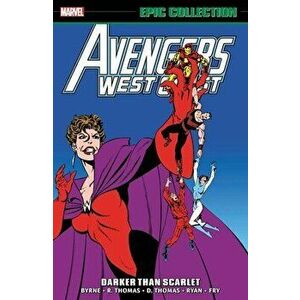 Avengers West Coast Epic Collection: Darker Than Scarlet, Paperback - Danny Fingeroth imagine
