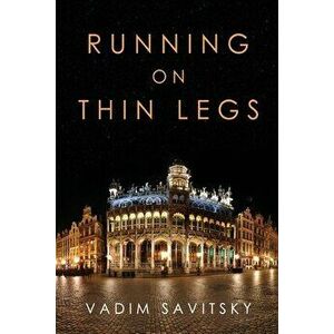 Running on Thin Legs, Paperback - Vadim Savitsky imagine