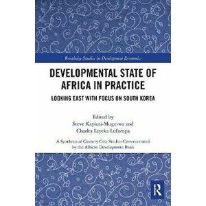 Developmental State of Africa in Practice. Looking East with Focus on South Korea, Paperback - *** imagine