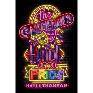 The Comedienne's Guide to Pride, Hardback - Hayli Thomson imagine
