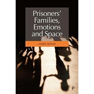 Prisoners' Families, Emotions and Space, Hardback - *** imagine