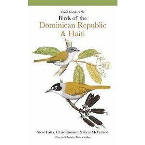 Field Guide to the Birds of the Dominican Republic and Haiti, Paperback - Kent McFarland imagine
