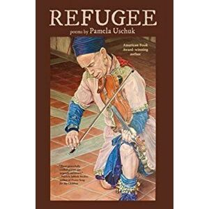 Refugee, Paperback - Pamela Uschuk imagine