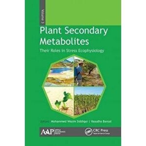 Plant Secondary Metabolites, Volume Three. Their Roles in Stress Eco-physiology, Paperback - *** imagine