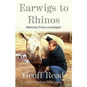 Earwigs to Rhinos, Paperback - Geoff Read imagine