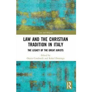 Law and the Christian Tradition in Italy. The Legacy of the Great Jurists, Paperback - *** imagine