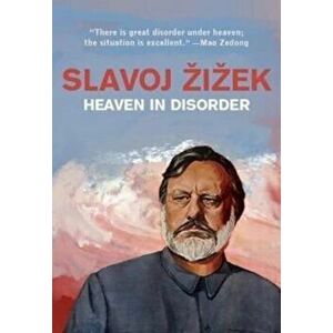 Heaven in Disorder, Paperback - Slavoj Zizek imagine