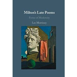 Milton's Late Poems. Forms of Modernity, Hardback - *** imagine