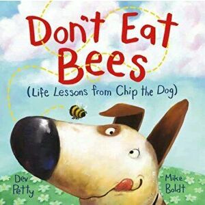 Don't Eat Bees. Life Lessons from Chip the Dog, Hardback - Mike Boldt imagine