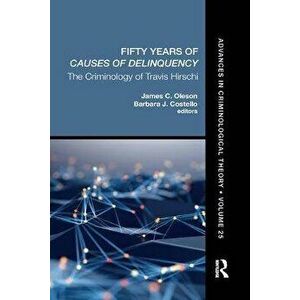 Fifty Years of Causes of Delinquency. The Criminology of Travis Hirschi, Paperback - *** imagine