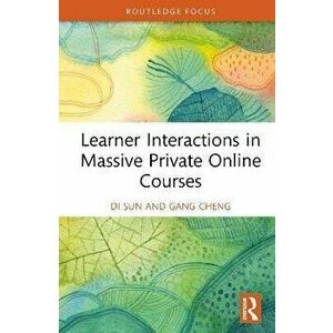 Learner Interactions in Massive Private Online Courses, Hardback - Gang Cheng imagine