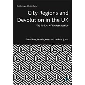 City Regions and Devolution in the UK. The Politics of Representation, Paperback - *** imagine