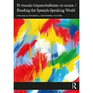 El mundo hispanohablante en textos / Reading the Spanish-Speaking World, Paperback - Christopher J. Pountain imagine