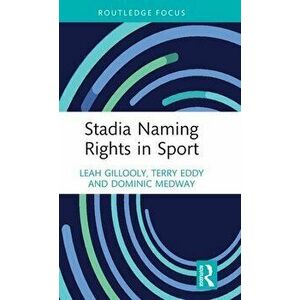 Stadia Naming Rights in Sport, Hardback - Dominic Medway imagine