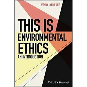 This is Environmental Ethics - An Introduction, Paperback - WL Lee imagine