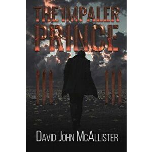 The Impaler Prince, Paperback - David John McAllister imagine