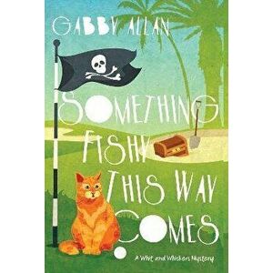 Something Fishy This Way Comes, Paperback - Gabby Allan imagine