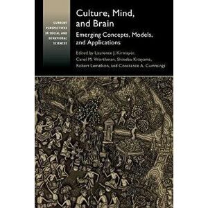 Culture, Mind, and Brain. Emerging Concepts, Models, and Applications, Paperback - *** imagine