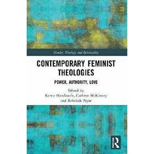 Contemporary Feminist Theologies. Power, Authority, Love, Paperback - *** imagine