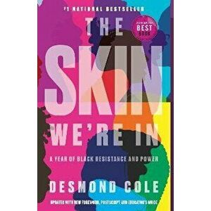 The Skin We're In, Paperback - Desmond Cole imagine