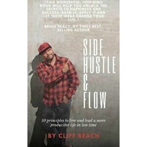Side Hustle & Flow, Hardback - Cliff Beach imagine