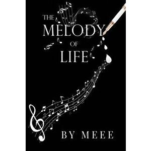 The Melody of Life, Paperback - By Meee imagine