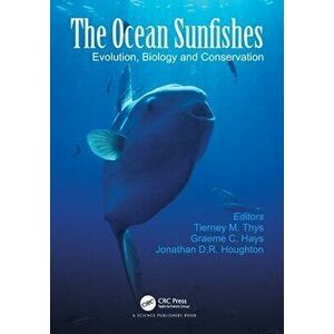 The Ocean Sunfishes. Evolution, Biology and Conservation, Paperback - *** imagine