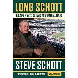 Long Schott. Building Homes, Dreams, and Baseball Teams, Hardback - John Shea imagine