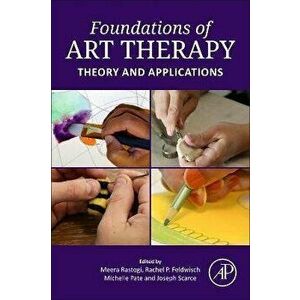 Foundations of Art Therapy. Theory and Applications, Paperback - *** imagine